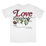 You Can't LOVE EVERYBODY T-shirt